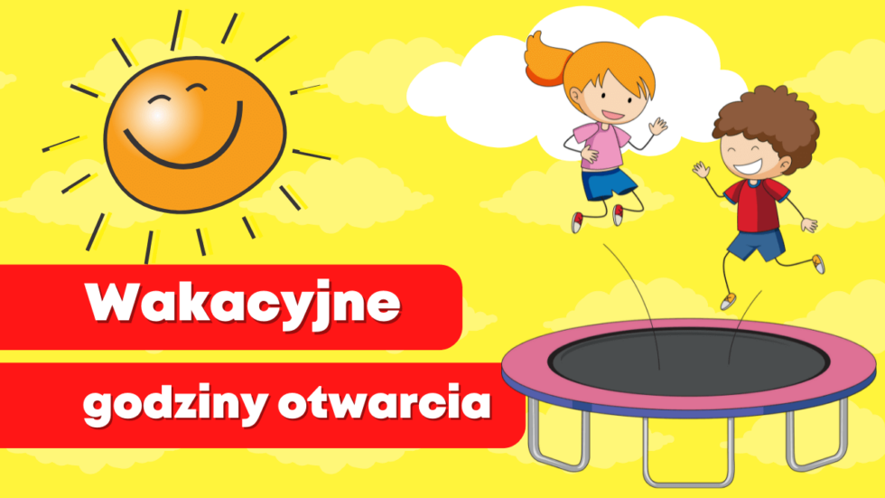 Wakacyjne Godziny Otwarcia Park Trampolin KOCHAMSKAKAC W Radomiu