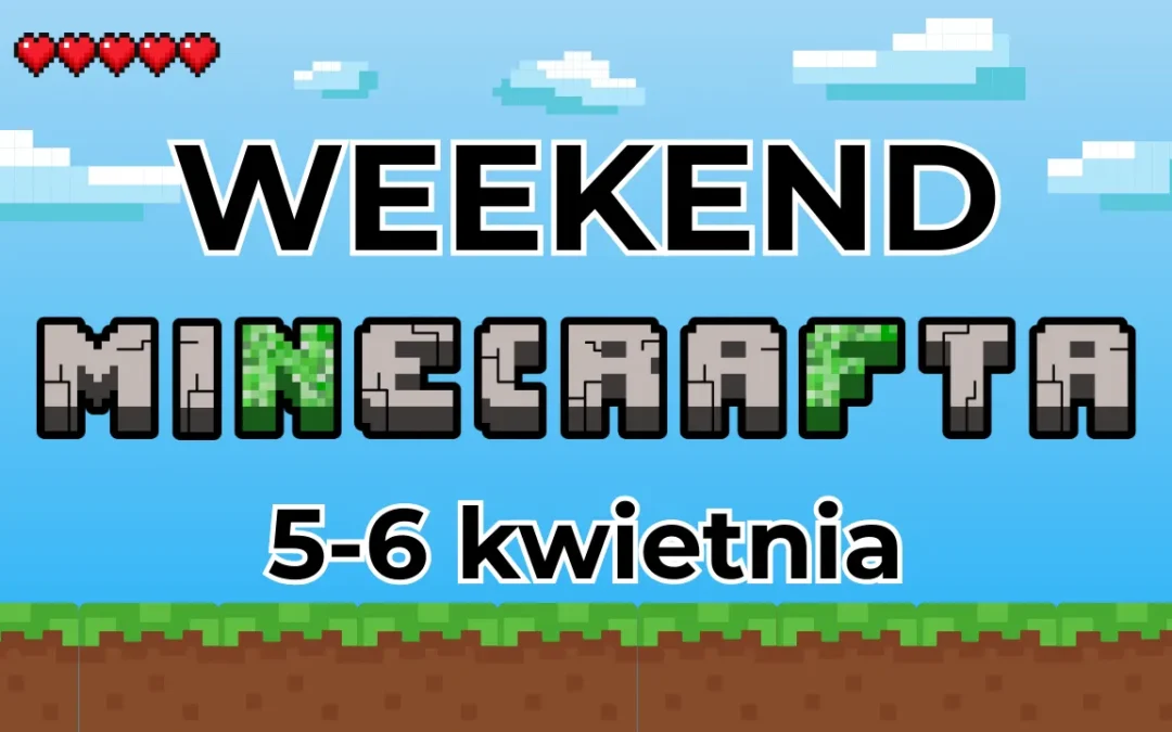 🎮💎 WEEKEND MINECRAFTA w „Kocham Skakać”! 💎🎮