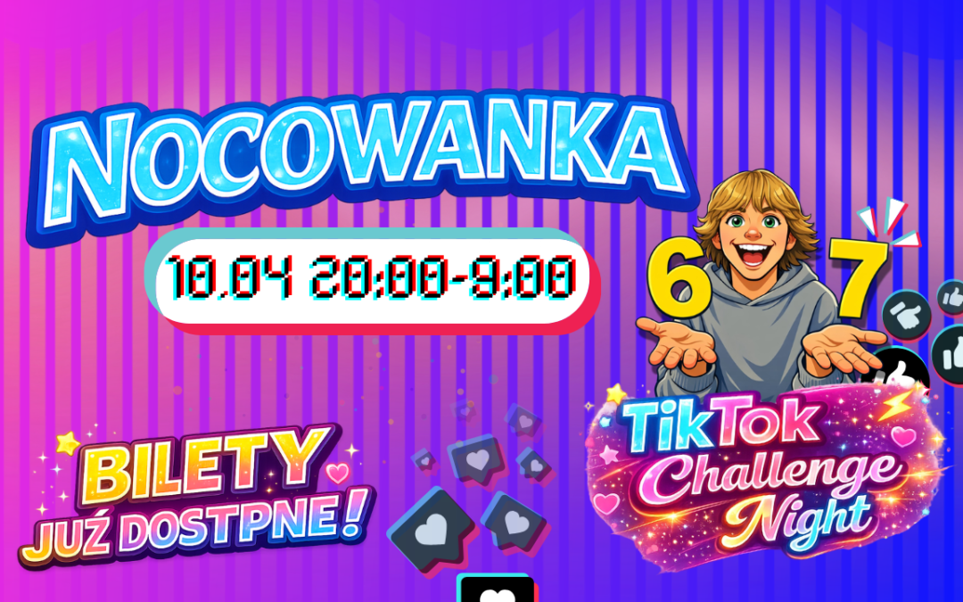 Nocowanka TIKTOK CHALLENGE NIGHT 67 w #KochamSkakać Radom