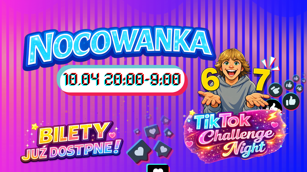 Nocowanka TIKTOK CHALLENGE NIGHT 67
