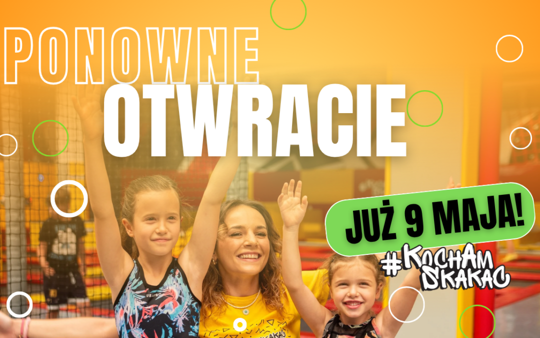 09.05 – Wielkie otwarcie po remoncie #KochamSkakać Warszawa